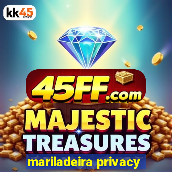mariladeira privacy